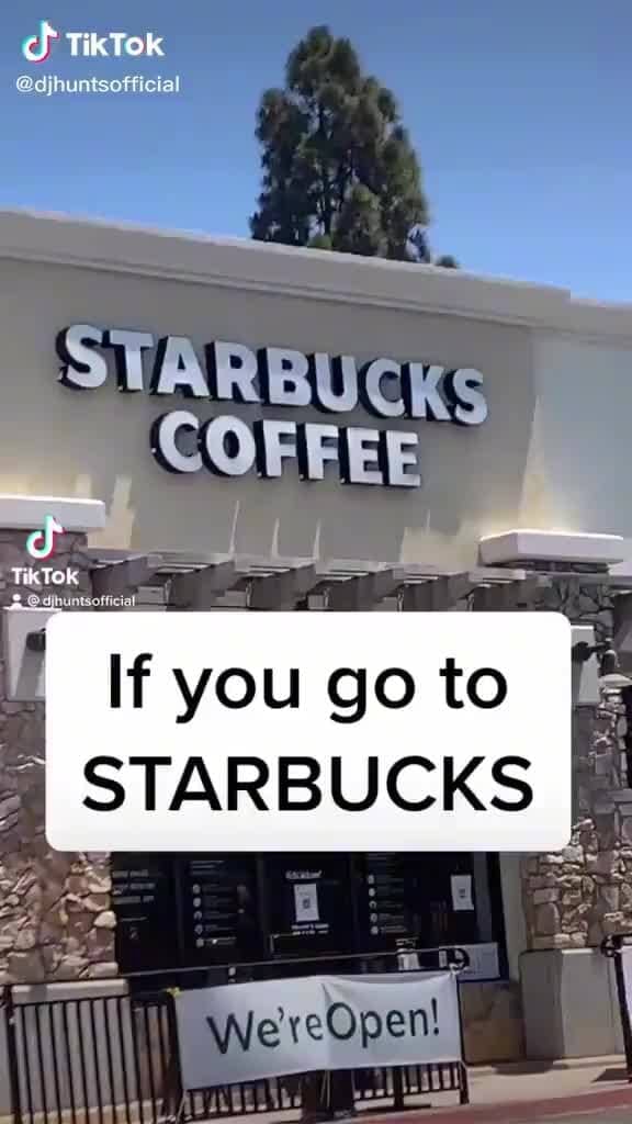 Tik Tok STARBUCKS TikTOK If you go to STARBUCKS iFunny