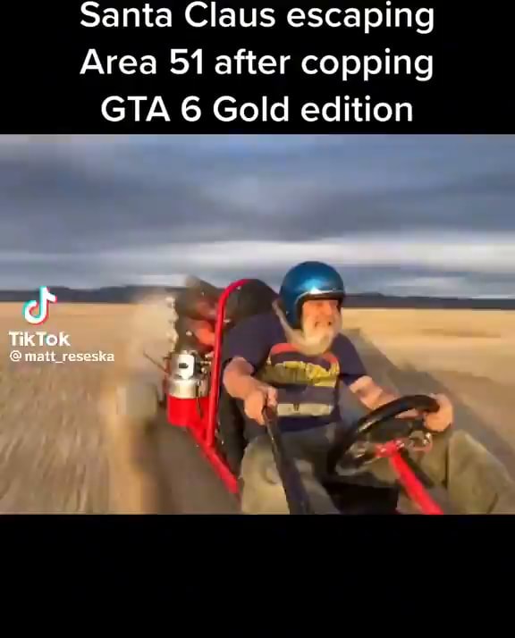 Santa Claus escaping Area 51 after copping GTA 6 Gold edition Tik