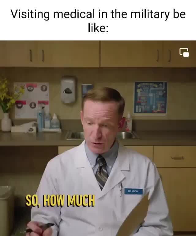 Visiting medical in the military be like iFunny