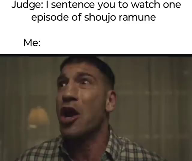 Judge: I sentence you to watch one episode of shoujo ramune Me: - iFunny