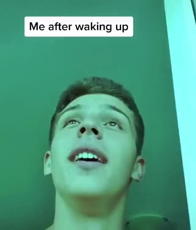 me-after-waking-up-ifunny