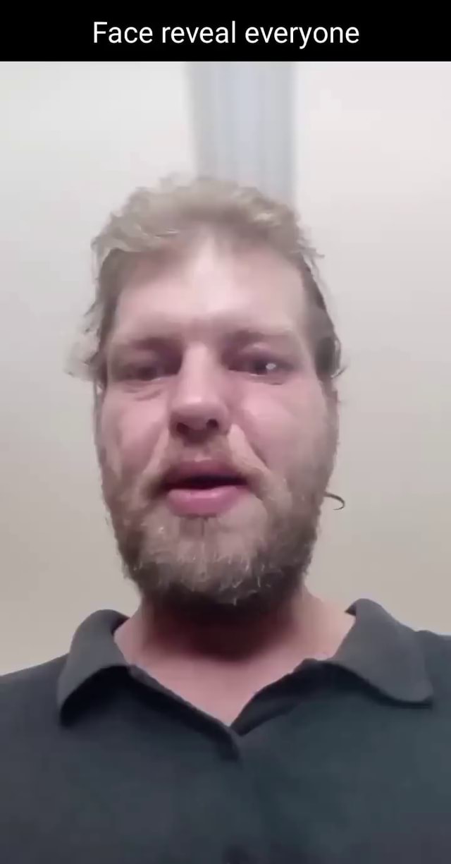 Face reveal everyone iFunny