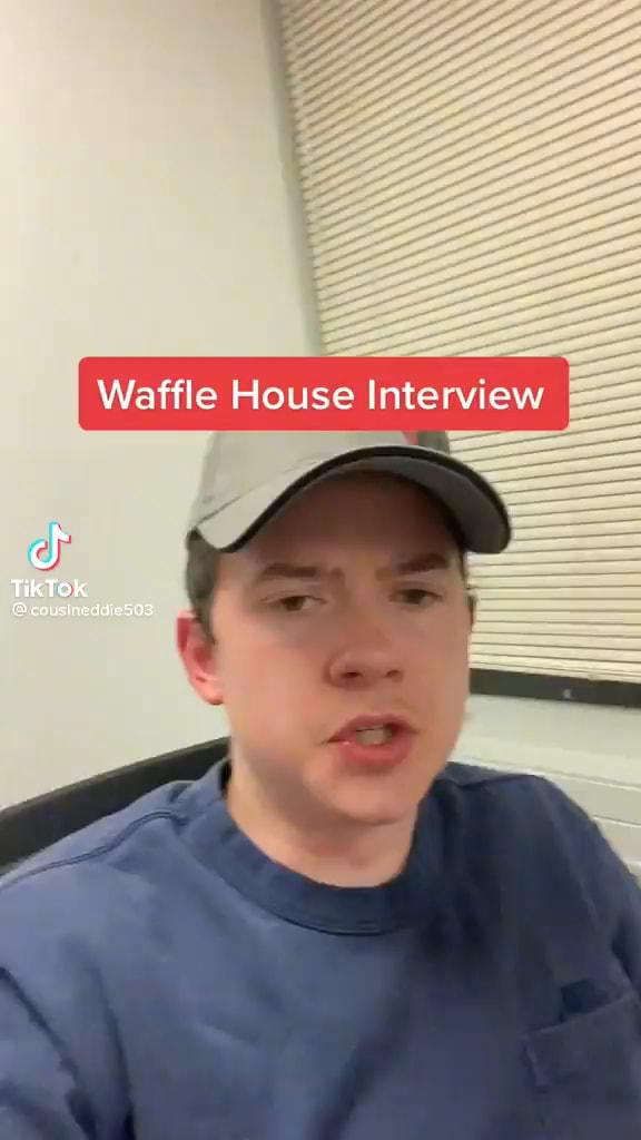 Waffle House Interview TikTok iFunny