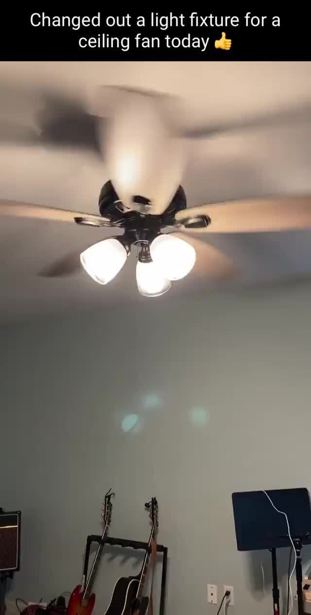 Changed out a light fixture for a ceiling fan today es iFunny
