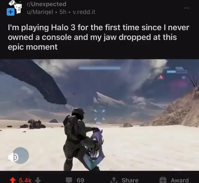 .Unexpected I'm playing Halo 3 for the first time since I never owned a ...