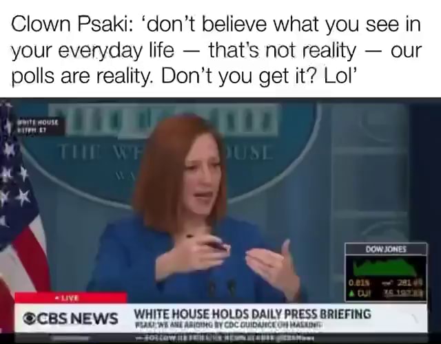 Clown Psaki: 'don't believe what you see in your everyday life - that's ...