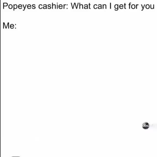 Popeyes cashier: What can I get for you - iFunny