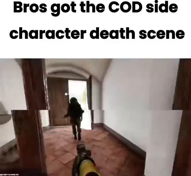 Bros got the COD side character death scene - iFunny