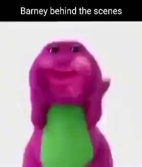 Barney behind the scenes - iFunny