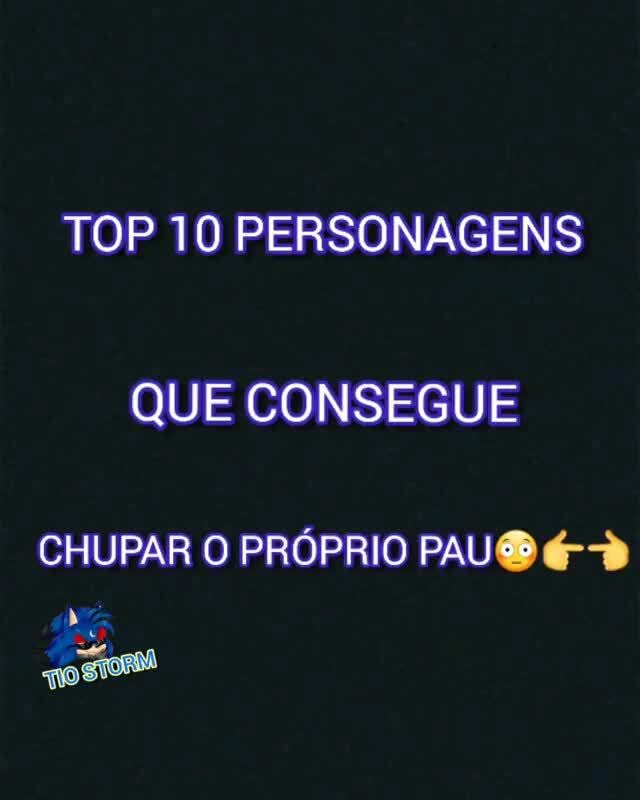 TOP 10 PERSONAGENS QUE CONSEGUE CHUPAR O PRÓPRIO PAU qo - iFunny