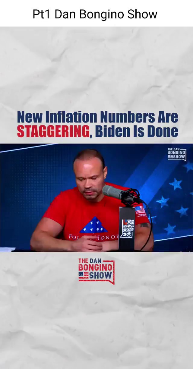 Dan Bongino Show New Inflation Numbers Are STAGGERING, Biden Is Done ...