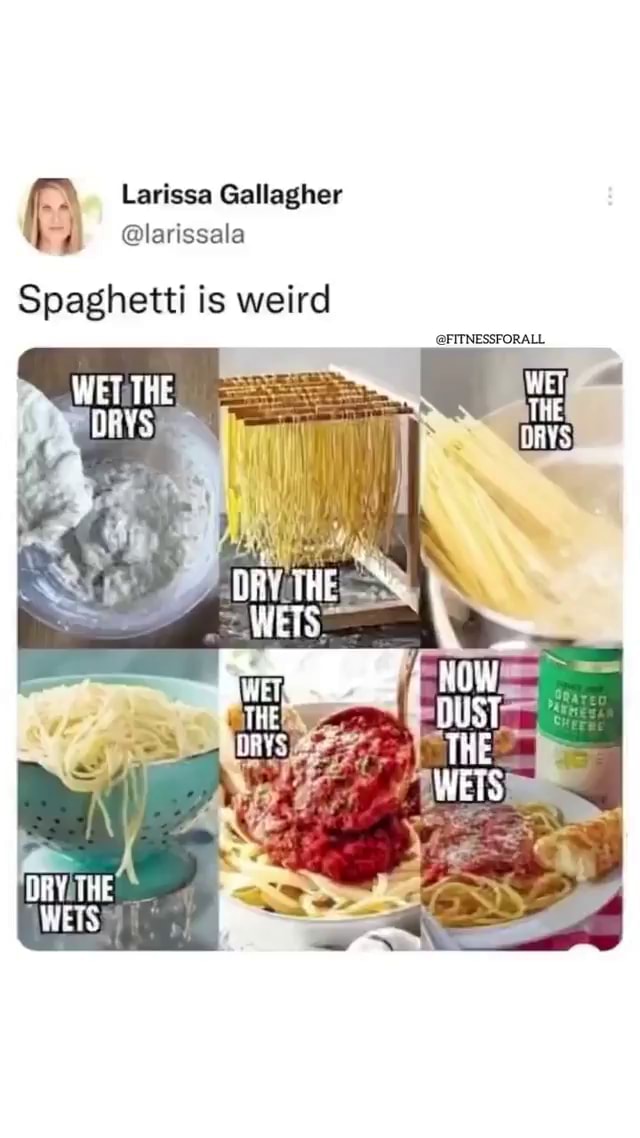 spaghetti-is-weird-wet-the-drys-the-ifunny