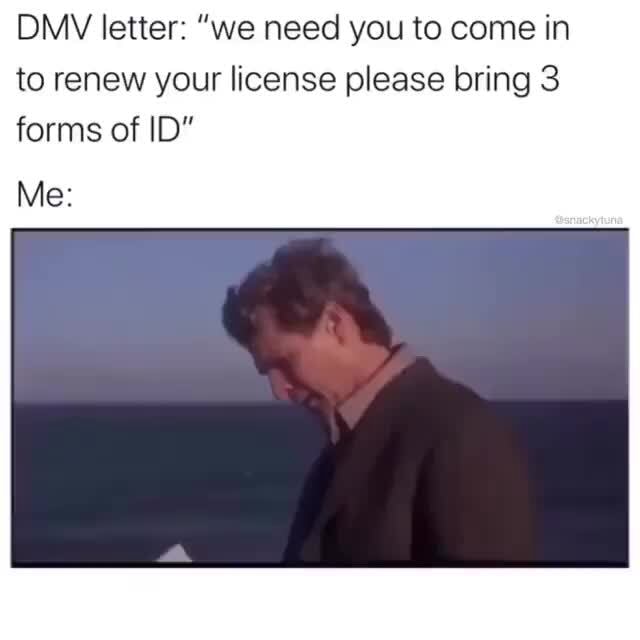 DMV letter "we need you to come in to renew your license please bring