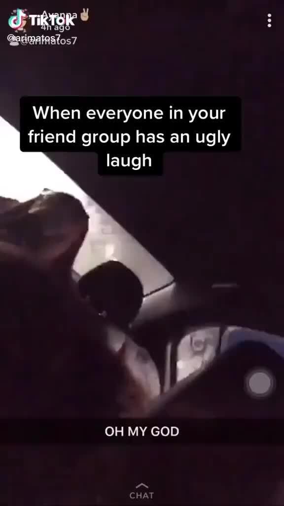 TikTok When everyone in your friend group has an ugly laugh OH MY GOD ...