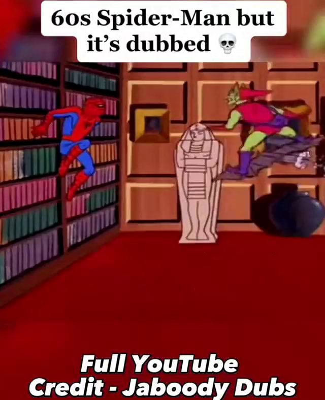 Spider-Man but it's dubbed -As- Full YouTube Credit - Jaboody Dubs - iFunny
