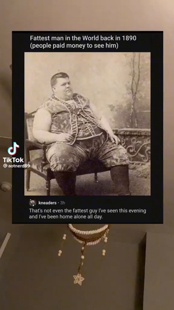 Fattest Man In The World Back In 1890 people Paid Money To See Him fattest-man-in-the-world-back-in-1890-people-paid-money-to-see-him
