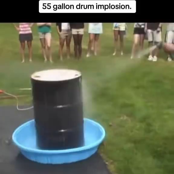 55 gallon drum implosion. I sr - iFunny