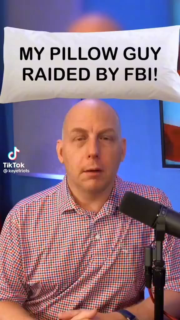 MY PILLOW GUY RAIDED BY FBI! iFunny