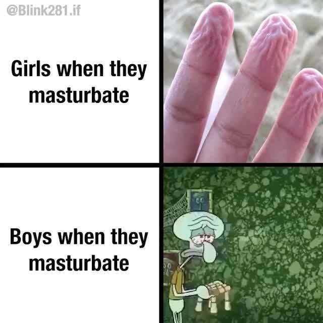 Girls When They Masturbate Boys When They Masturbate Ifunny 8875