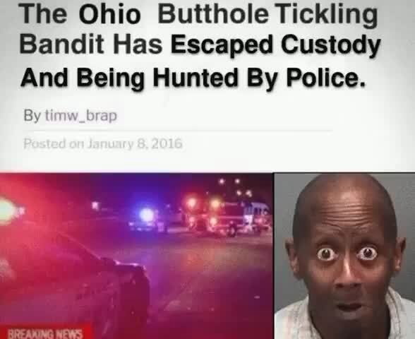 the-ohio-butthole-tickling-bandit-has-escaped-custody-and-being-hunted