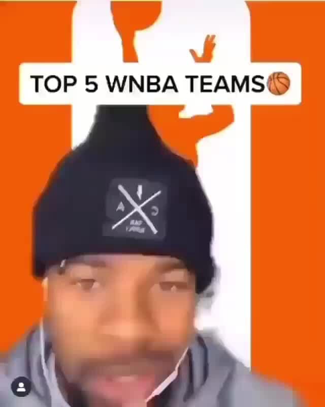 TOP 5 WNBA TEAMS@ - iFunny