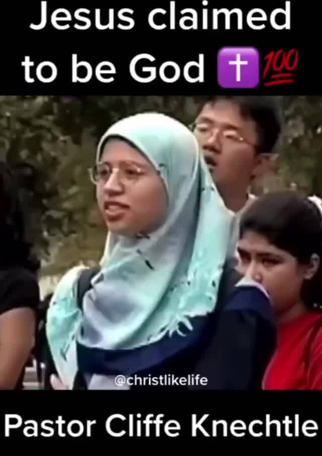 Jesus Claimed To Be God Christlikelite Pastor Cliffe Knechtle Ifunny Jesus Claimed To Be God Christlikelite Pastor Cliffe Knechtle Ifunny