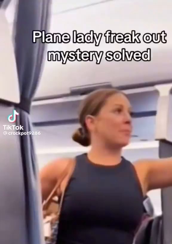 Plane lady freak out mvstery solved TikTOK iFunny