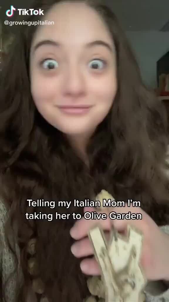 Tiktok Growingupite Telling My Italian Mom Im Taking Her To Olive Garden Ea Ifunny 