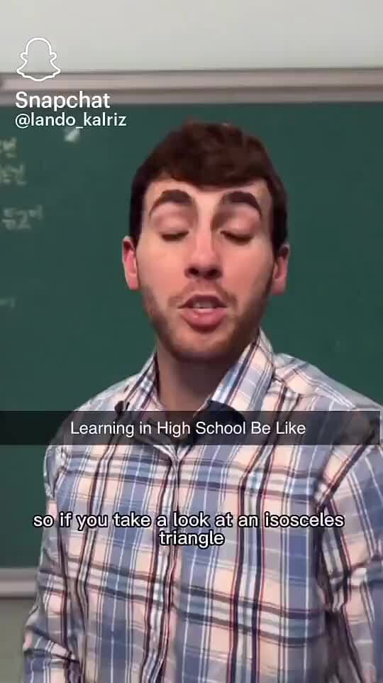 Snapchat lando_kalriz Learning in High School Be Like so if you take a