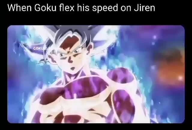 When Goku flex his speed on Jiren - iFunny