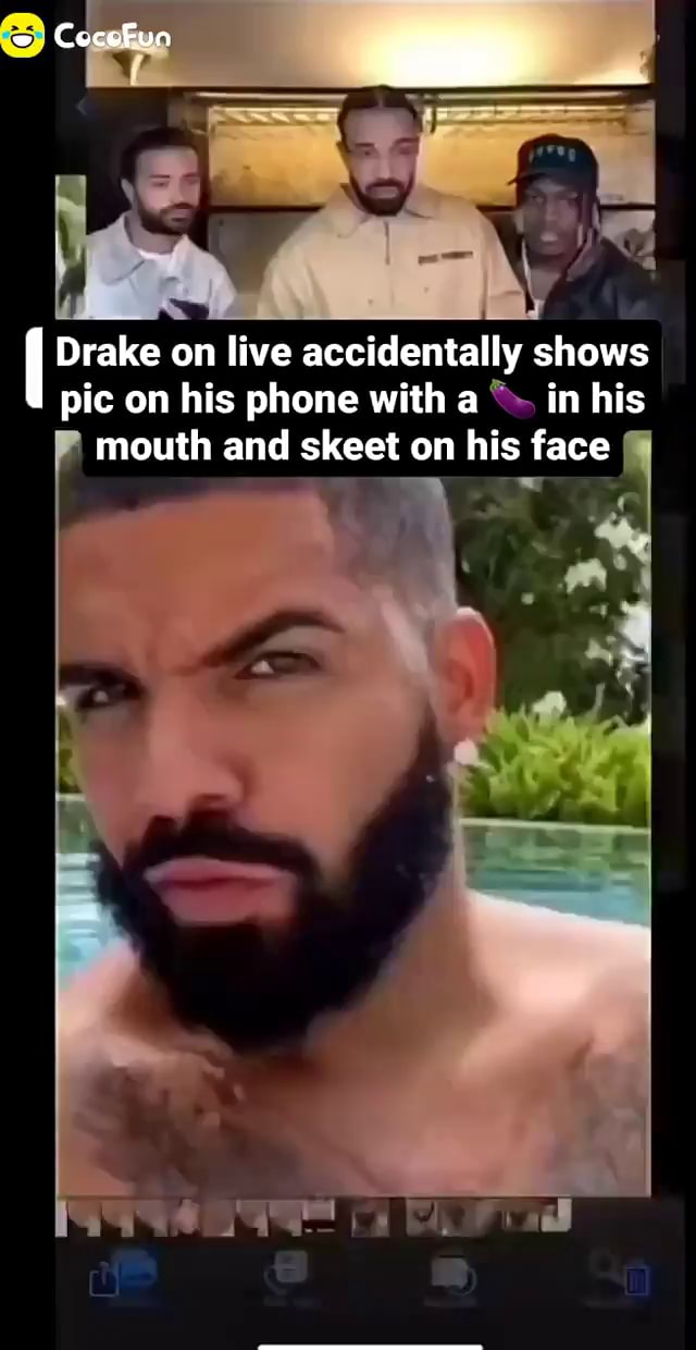 Drake On Live Accidentally Shows Pic On His Phone With A In His Mouth 