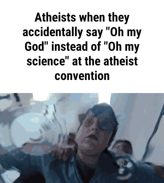 atheists-when-they-accidentally-say-oh-my-god-instead-of-oh-my