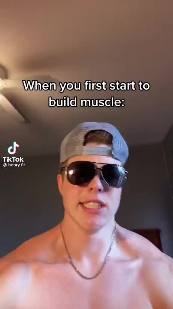 When you first start to build muscle: cf TikTOk - iFunny