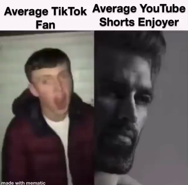 Average TikTok Average YouTube Fan Shorts Enjoyer 'made with mematic ...