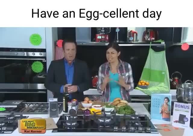 Have an Egg-cellent day la & - iFunny
