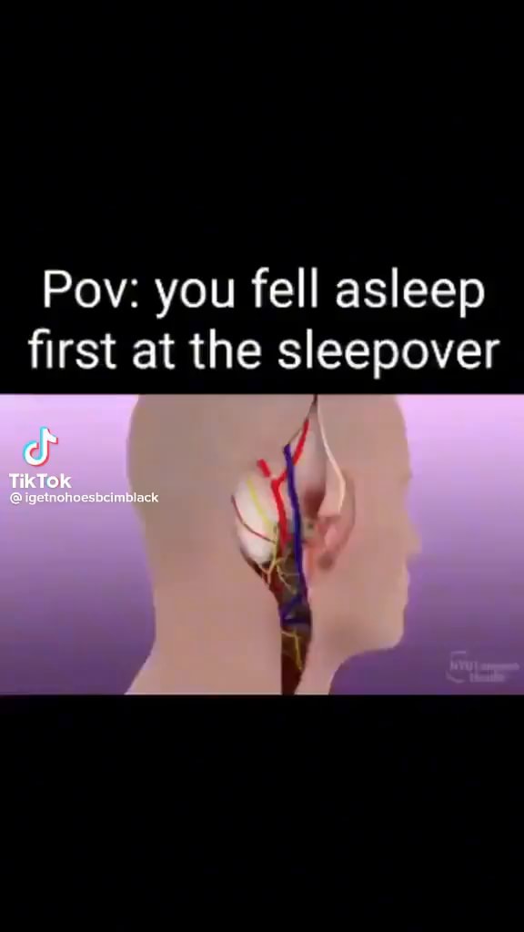 Pov: you fell asleep first at the sleepover Tik Tok - iFunny