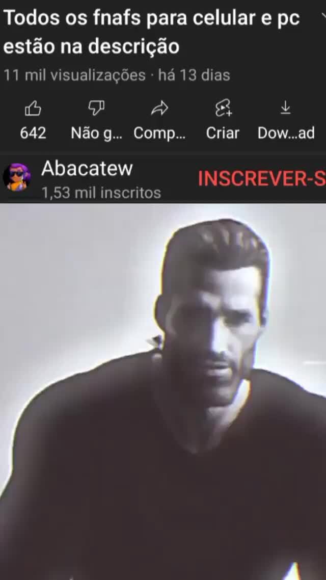 Todos os fnafs para celular e pc estão na descrição 11 mil visualizações há 13 dias 642 Nãog Todos os fnafs para celular e pc estão na descrição 11 mil visualizações há 13 dias 642 Nãog