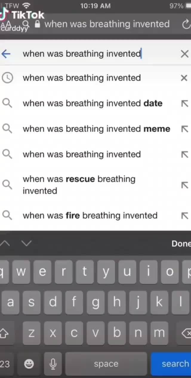 AM when was breathing invented TikTok when was breathing invented when
