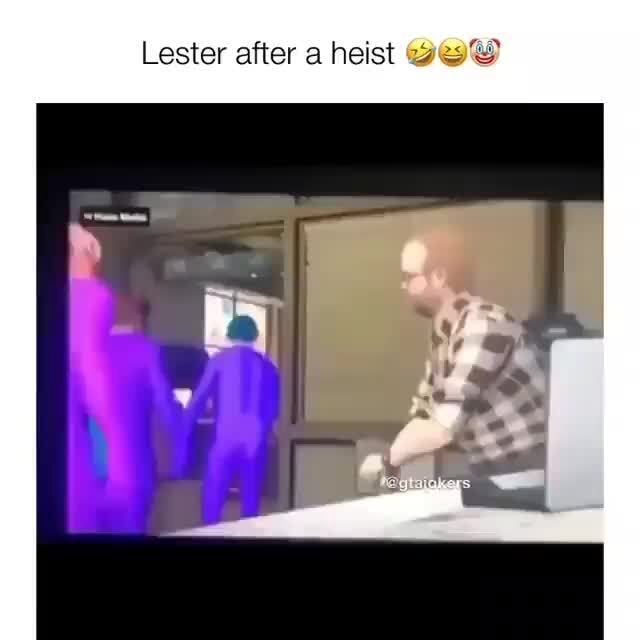 Lester after a heist & iFunny