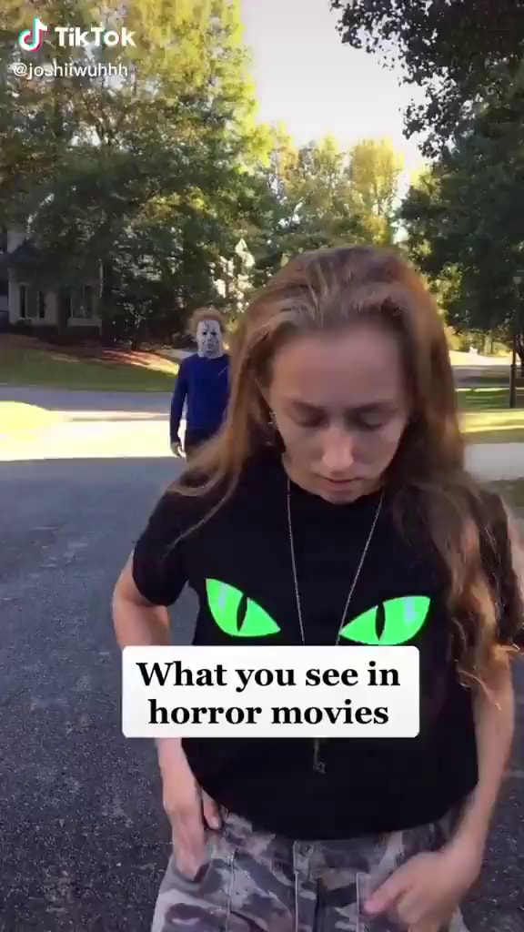 TikTok What you see in horror movies - iFunny