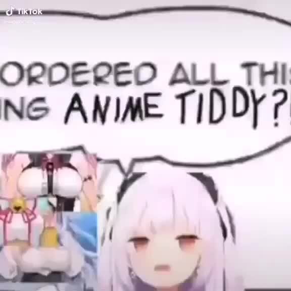 Ordered All Thi Ng Anime Tiddy? - Ifunny