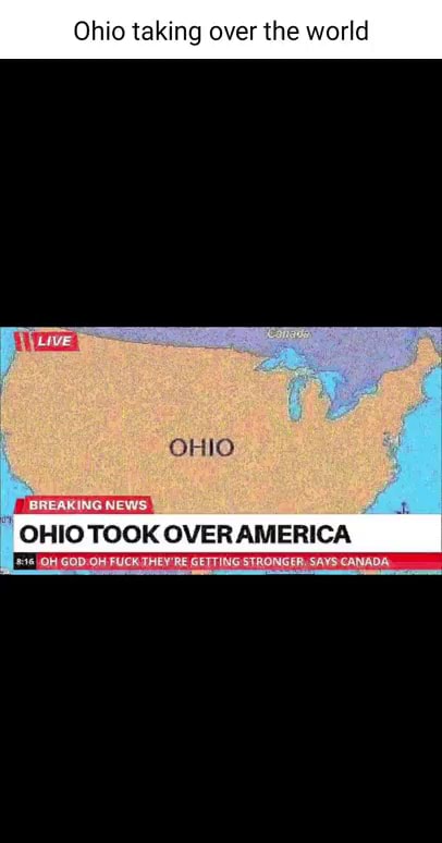 Ohio taking over the world OHIO OHIO TOOK OVER AMERICA ETTING STRONGER ...