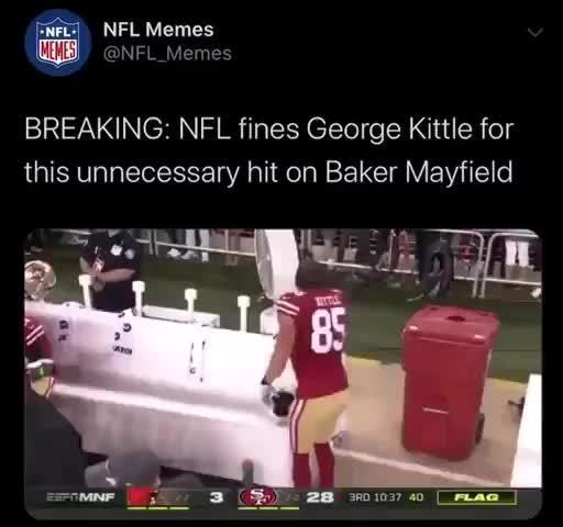 BREAKING: NFL Suspends George Kittle For Remainder Of Season After Vicious  Beating Of Baker Mayfield On Sidelines - Daily Snark