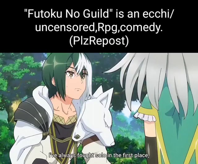 "Futoku No Guild" is an ecchi/ uncensored,Rpg,comedy. (PIzRepost