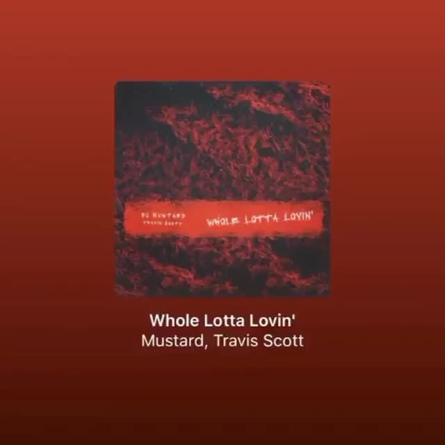 Whole Lotta Lovin' Mustard, Travis Scott iFunny