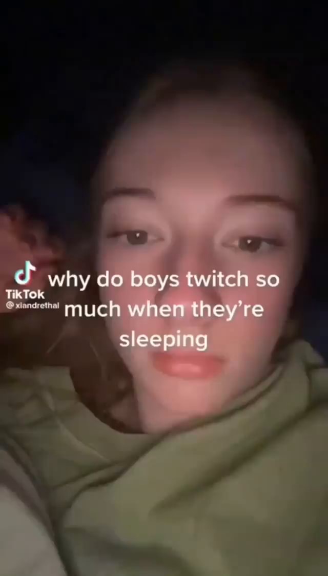 why-do-boys-twitch-so-when-they-re-sleeping-ifunny