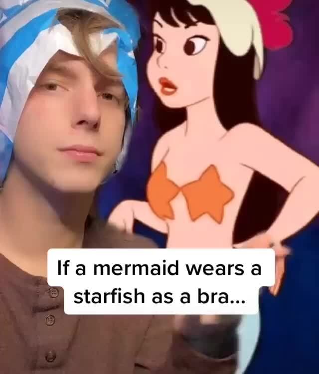 If a mermaid wears a starfish as a bra... iFunny