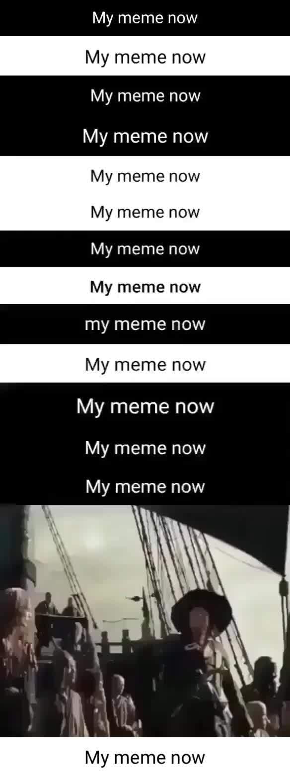 My meme now My meme now My meme now My meme now My meme now My meme now
