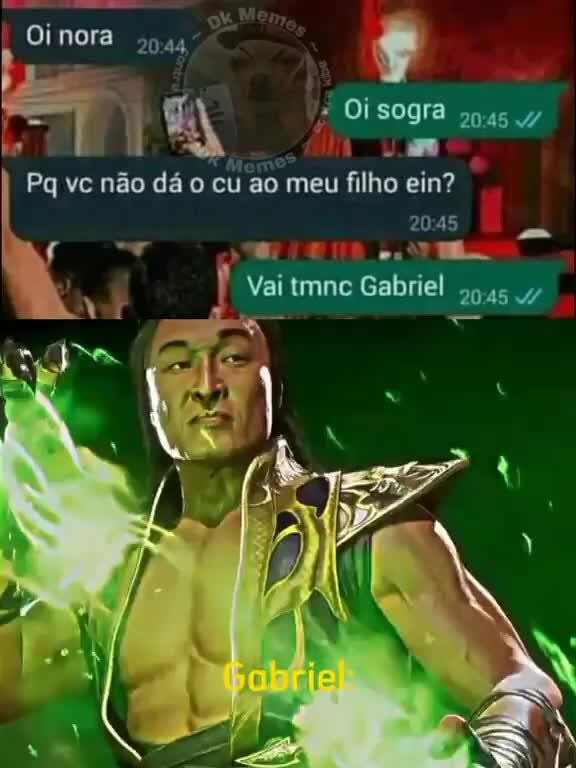 Oinora Oi Sogra Agas Pa Vc Não Dá O Cu Ao Meu Filho Ein 2045 Vai Tmnc Gabriel Ifunny Brazil