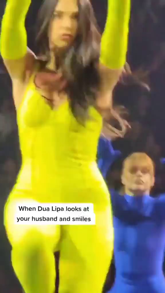 When Dua Lipa looks at your husband and smiles )